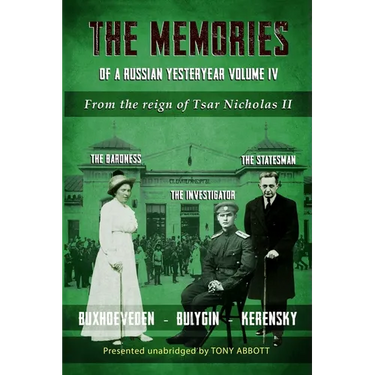The Memories of a Russian Yesteryear - Volume IV: From the reign of Nicholas II