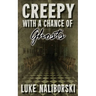 Creepy with a Chance of Ghosts