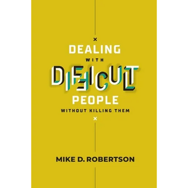 Dealing With Difficult People Without Killing Them - Study Guide