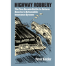 Highway Robbery: The Two-Decade Battle to Reform America's Automobile Insurance System