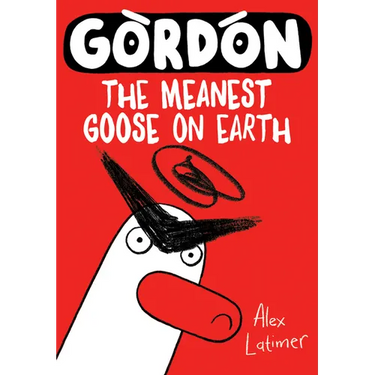 Gordon: The Meanest Goose on Earth Volume 1