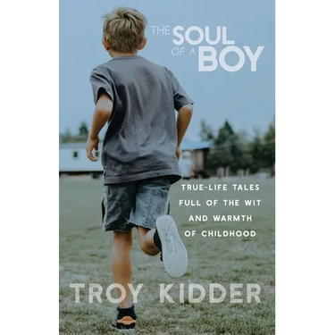 The Soul of a Boy: True-life tales full of wit and warmth of childhood