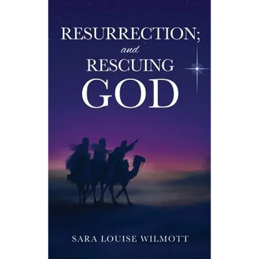 RESURRECTION; and RESCUING GOD