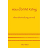 When the Mekong Ran Red