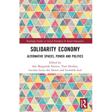 Solidarity Economy: Alternative Spaces, Power and Politics