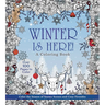 Winter Is Here! a Coloring Book: Color the Season of Snowy Scenes and Cozy Firesides - Over 100 Pages to Color