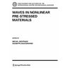 Waves in Nonlinear Pre-Stressed Materials