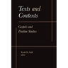 Texts and Contexts: Gospels and Pauline Studies