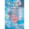 Keeping in Touch with the Other Side: True Inspirational Stories