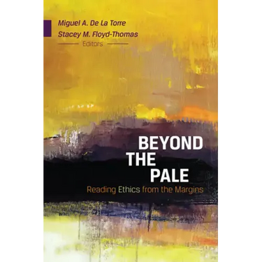 Beyond the Pale: Reading Ethics from the Margins