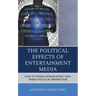 The Political Effects of Entertainment Media: How Fictional Worlds Affect Real World Political Perspectives
