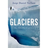Glaciers: The Politics of Ice