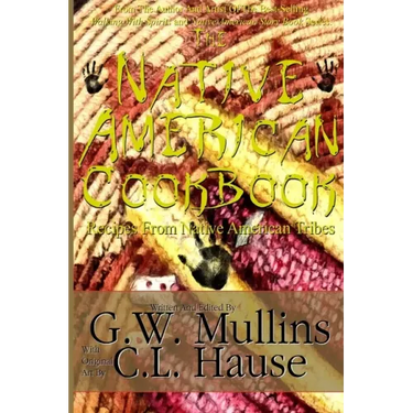 The Native American Cookbook Recipes From Native American Tribes