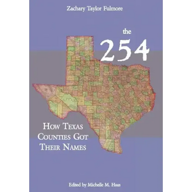 The 254: How Texas Counties Got Their Names