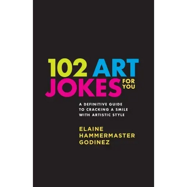 102 Art Jokes For You: Art jokes that educate!