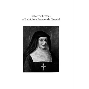 Selected Letters of Saint Jane Frances de Chantal