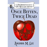 Once Bitten, Twice Dead
