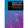 Bayes' Rule With Python: A Tutorial Introduction to Bayesian Analysis