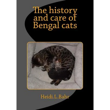 The history and care of Bengal cats: The history and care of Bengal cats
