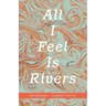 All I Feel Is Rivers: Dervish Essays