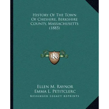 History Of The Town Of Cheshire, Berkshire County, Massachusetts (1885)