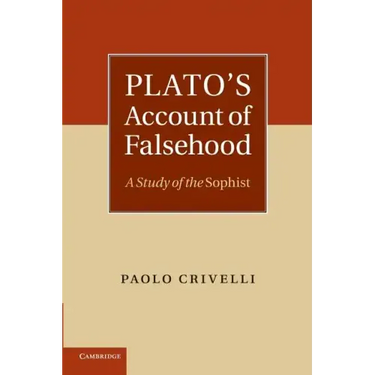 Plato's Account of Falsehood: A Study of the Sophist