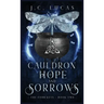 Cauldron of Hope and Sorrows: A Young Adult Epic Fae Fantasy