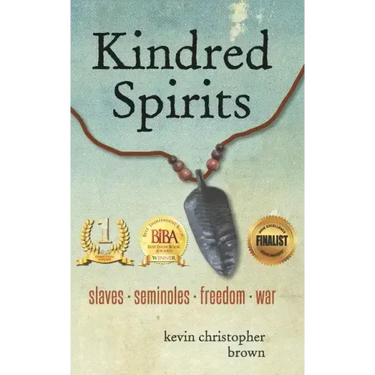 Kindred Spirits: Slaves - Seminoles - Freedom - War