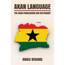 Akan Language: The Akan Phrasebook and Dictionary