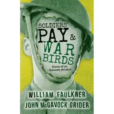 Soldiers' Pay and War Birds: Diary of an Unknown Aviator