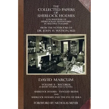 The Collected Papers of Sherlock Holmes - Volume 2: A Florilegium of Sherlockian Adventures in Multiple Volumes
