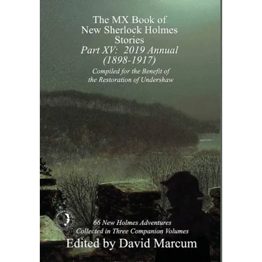 The MX Book of New Sherlock Holmes Stories - Part XV: 2019 Annual (1898-1917)