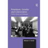 Feminism, Gender and Universities: Politics, Passion and Pedagogies