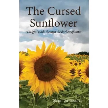 The Cursed Sunflower: A helpful guide through the darkest of times