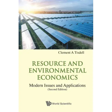 Resource and Environmental Economics: Modern Issues and Applications (Second Edition)