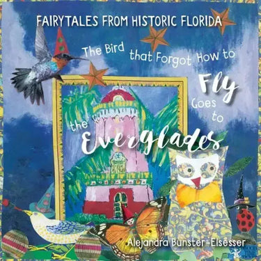 The Bird that Forgot How to Fly Goes to the Everglades: Faitytales from Historic Florida