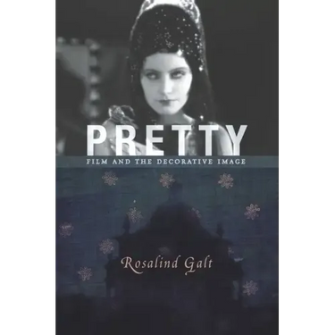 Pretty: Film and the Decorative Image