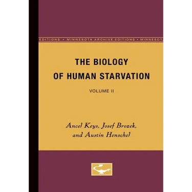 The Biology of Human Starvation: Volume II