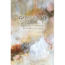 Growing Up: Guided Journal Practices for Finding Your Voice