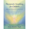 Therapeutic Eurythmy for Children: From Early Childhood to Adolescence: With Practical Exercises