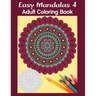 Easy Mandalas 4: Adult Coloring Book