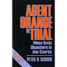 Agent Orange on Trial: Mass Toxic Disasters in the Courts, Enlarged Edition