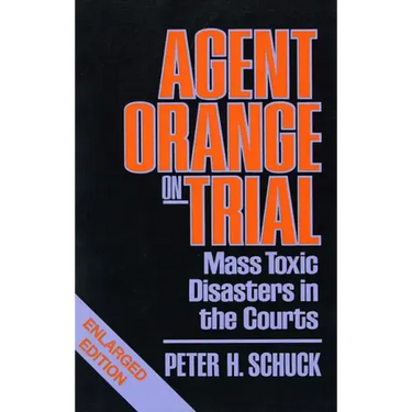 Agent Orange on Trial: Mass Toxic Disasters in the Courts, Enlarged Edition