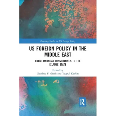 Us Foreign Policy in the Middle East: From American Missionaries to the Islamic State