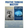 Positive Thinking Mastery: Boost Your Happiness, Confidence, Self Discipline & Social Skills With 2 Self Help Books In 1 - Stoicism For Beginners
