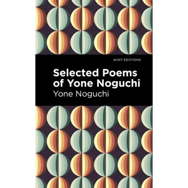 Selected Poems of Yone Noguchi
