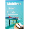 Maldives Travel Guide: Tourism
