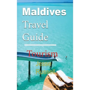 Maldives Travel Guide: Tourism