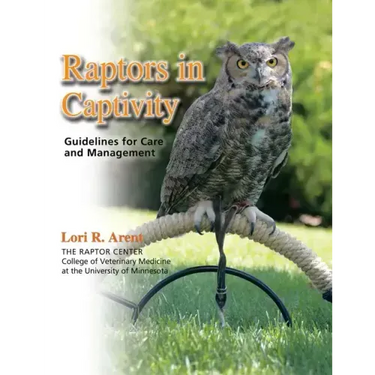 Raptors in Captivity: Guidelines for Care and Management