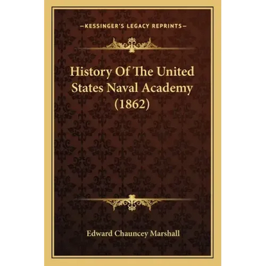 History Of The United States Naval Academy (1862)